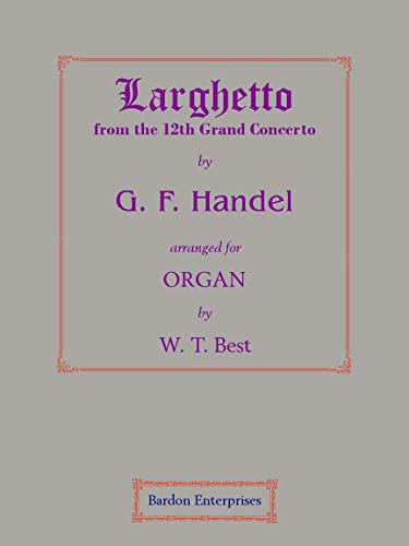 Larghetto from the Grand Concerto No 12 (arr. by W. T. Best)