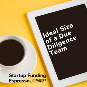 Startup Funding Espresso – Ideal Size of a Due Diligence Team