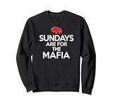 SUNDAYS ARE FOR THE MAFIA Sweatshirt