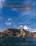 San Juan River: A Fly-angler's Journal      Hardcover – March 30, 2006