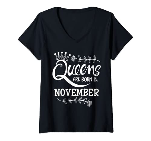 Mujer Las reinas nacen en noviembre Lindas mujeres de cumpleaños Bday Girls Camiseta Cuello V