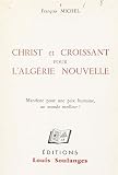 Christ et Croissant pour l'Algérie nouvelle: Manifeste pour une paix humaine, un monde meilleur !