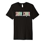 Show Choir Costume Designer Choral Singing Musical Premium T-Shirt