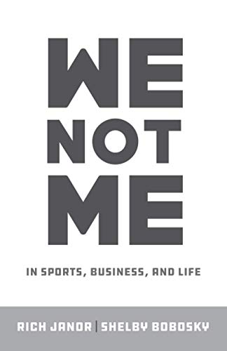 We Not Me: In Sports, Business, and Life