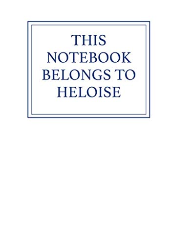 This Notebook Belongs to Heloise