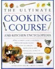 The Ultimate Cooking Course and Kitchen Encyclopedia Hardcover – Import, 1 November 1999