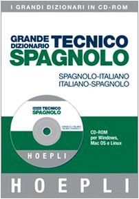 Grande dizionario tecnico spagnolo. Spagnolo-italiano, italiano-spagnolo. CD-ROM. Ediz. bilingue