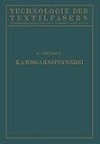  Die Wollspinnerei: B. Kammgarnspinnerei (Technologie der Textilfasern) (German Edition) (Technologie der Textilfasern, 8, Band 8)