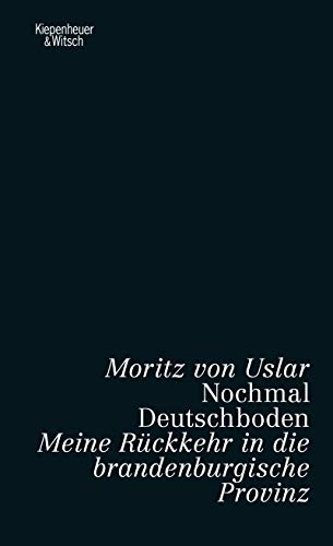 Nochmal Deutschboden: Meine Rückkehr in die brandenburgische Provinz Nochmal Deutschboden: Meine Rückkehr in die brandenburgische Provinz