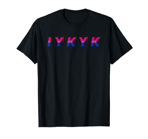 Si sabes que sabes IYKYK Sutil Saliendo Bisexual Camiseta