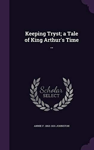 Keeping Tryst; a Tale of King Arthur's Time .. 1355062187 Book Cover