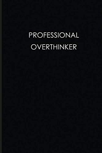 Professional Overthinker: 6x9" Lined Notebook Journal