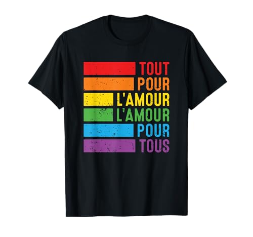 Fierté LGBTQ+ Tout Pour L'Amour drapeau lbtq+ flag Gay Pride T-Shirt