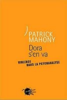 Dora S'en Va:  Violence Dans La Psychanalyse 2846710023 Book Cover