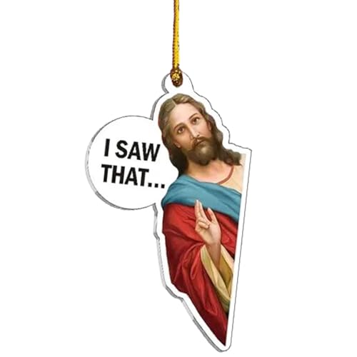Shurzzesj Pendentif humoristique en acrylique 2D avec inscription « I Saw That Jesus » pour voiture de vue arrière, décoration d'arbre de Noël, cadeau pour vue arrière de voiture, sac à dos,