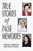 True Stories of False Memories