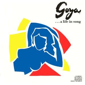 Goya...a Life in Song