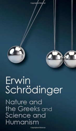 'Nature and the Greeks' and 'Science and Humanism' (Canto Classics)