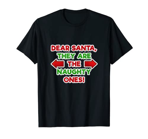 Querida Santa they are NAUGHTY Feliz Navidad Humor Cita Regalo Camiseta
