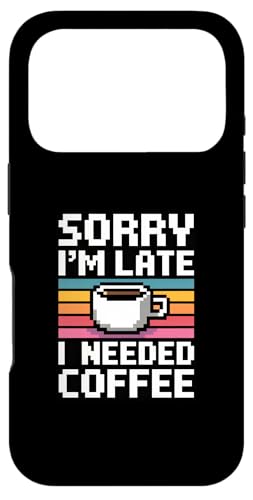 Sorry I'm Late I Needed Coffee �X�}�z�P�[�X iPhone 17 Pro �p