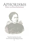 Aphorisms (STUDIES IN AUSTRIAN LITERATURE, CULTURE, AND THOUGHT TRANSLATION SERIES)