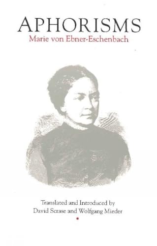 Aphorisms (STUDIES IN AUSTRIAN LITERATURE, CULTURE, AND THOUGHT TRANSLATION SERIES)