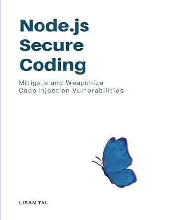 Node.js Secure Coding: Mitigate and Weaponize Code Injection Vulnerabilities-Wow! eBook
