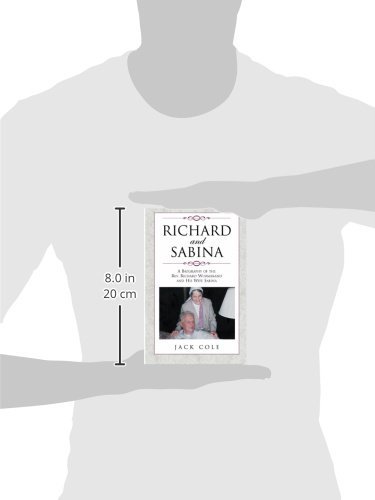 Richard and Sabina: A Biography Of The Rev. Richard Wurmbrand And His Wife Sabina