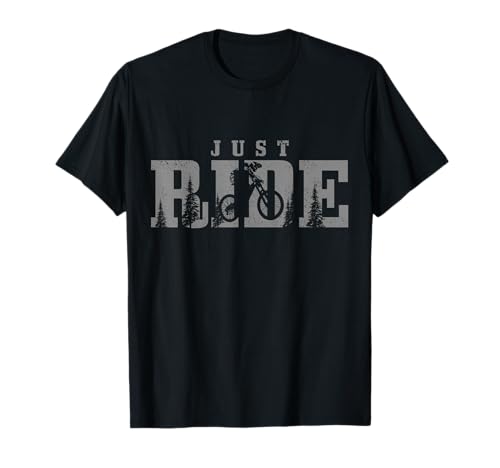 Mountain Bike Just Ride Downhill MTB Trail Mountain Biker T-Shirt