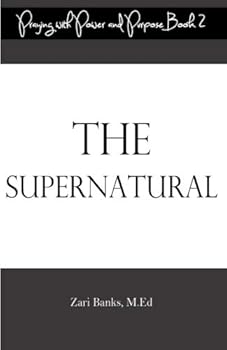 Paperback The Supernatural (Praying With Power and Purpose) Book