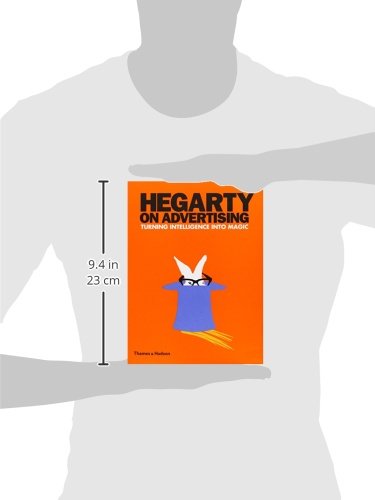 Hegarty on Advertising: Turning Intelligence Into Magic