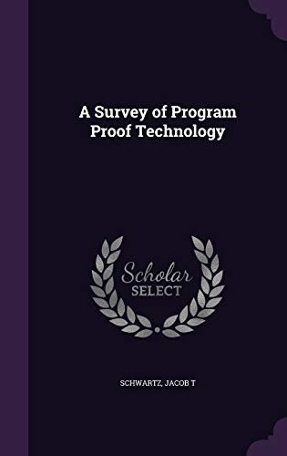 A Survey of Program Proof Technology 1342120566 Book Cover