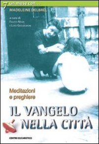 Il vangelo nella città. Un mese con Madeleine