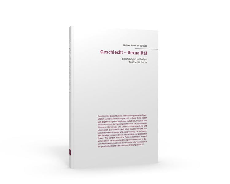 Geschlecht – Sexualität: Erkundungen in Feldern politischer Praxis (Berliner Blätter: Ethnographische und Ethnologische ­Beiträge)