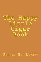 The Happy Little Cigar Book 1518728987 Book Cover