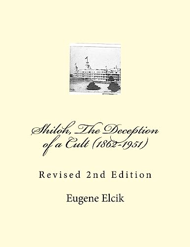 Shiloh, The Deception of a Cult (1862-1951): Revised 2nd Edition