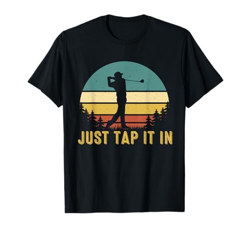 Just tap golf lovers T-Shirt