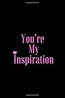 You're My Inspiration 165289702X Book Cover