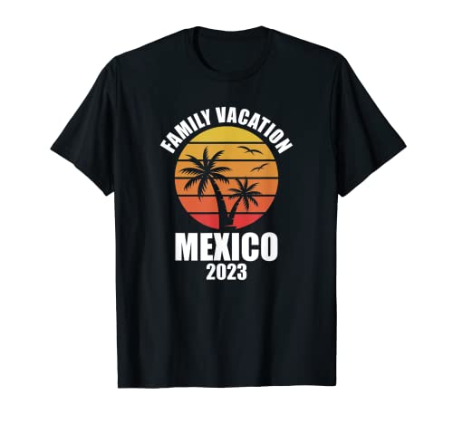 México Family Vacation 2023 Summer Matching Holiday Group Camiseta