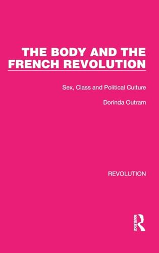 The Body and the French Revolution (Routledge Library Editions: Revolution)