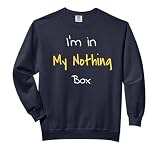 T-shirt I'm in my nothing box funny gift for students Comfort Colors Adult Sweatshirt