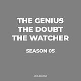  The Genius, The Doubt, and The Watcher: Season 05 (The Genius, The Doubt, and The Watcher - Dialogues) (English Edition)