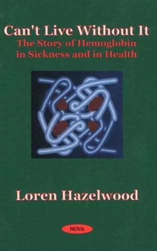 Can't Live Without It: The Story of Hemoglobin in Sickness and in Health