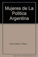 Mujeres de la política argentina 9505117426 Book Cover