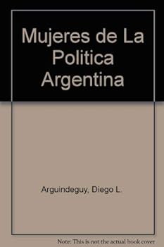 Paperback Mujeres de La Politica Argentina (Spanish Edition) [Spanish] Book