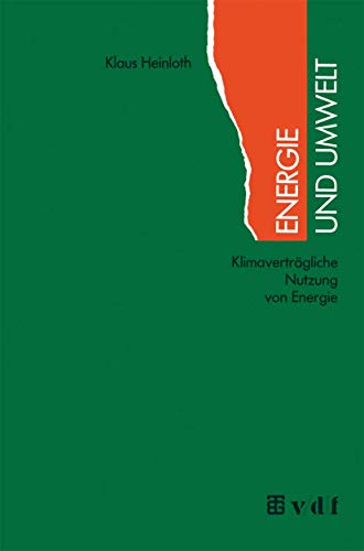 Energie und Umwelt: Klimaverträgliche Nutzung von Energie (German Edition)