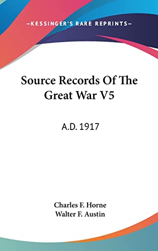 Source Records Of The Great War V5: A.D. 1917