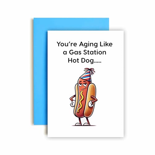 Huxters Funny Birthday Card for Him Men and Her Women You're Old like a Hot Dog at a Gas Station Rude Greeting for Dad Brother Uncle Mom - - 17 by 12cm (Hot Dog)