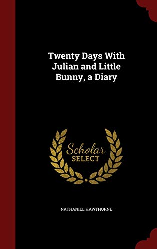Twenty Days With Julian and Little Bunny, a Diary 1296754081 Book Cover