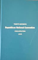 Official report of the proceedings of the Thirty-seventh Republican National Convention, held in Philadelphia, Pennsylvania, July 31, 2000, August 1, 2, 3, 2000 : resulting in the nomination of George B007HFPKH4 Book Cover